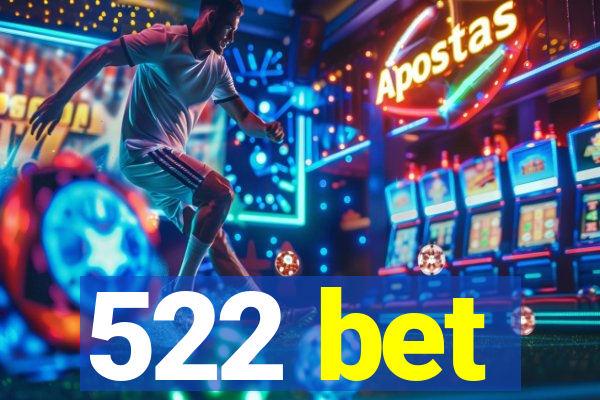 522 bet